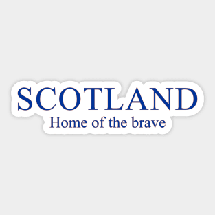 Scotland Home of the Brave Sticker